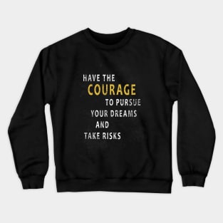 Courage Crewneck Sweatshirt